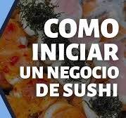 Como iniciar un negocio de sushi.