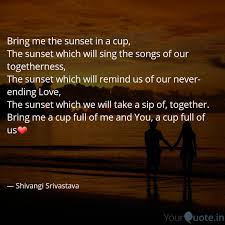 You have come back to your separate, enclosed entity of the ego. Bring Me The Sunset In A Quotes Writings By Shivangi Srivastava Yourquote