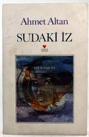 Ahmet altan'nın yazmış olduğu ikinci kitap. Sudaki Iz Ahmet Altan Nadir Kitap