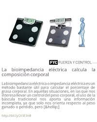 La Bioimpedancia Electrica Calcula La Composicion Corporal Peso Corporal Grasa Corporal Consejos Nutricionales