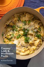 One Pot Creamy Leek And Mushroom Pasta Urban Farmie Recipe Vegetarian Recipes Easy Vegetarian Recipes Hearty Meals