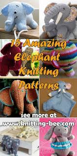 Here are some knitting elephant toy free patterns for you to knit some adorable elephants for kids. 15 Amazing Elephant Knitting Patterns Knitting Bee