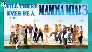 Will There Ever Be A Mamma Mia 3 Youtube