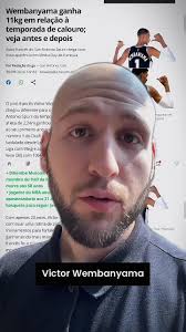 Crescimento absurdo de composição corporal do (talvez) jogador mais  promissor da principal liga de basquete do mundo❗ #Victor #Wembanyana  continua impressionando o mundo. Prestes a iniciar a sua 2º ...