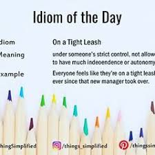 Idiom Of The Day On A Tight Leash Thingssimplified English Idiom Learning Wordoftheday Meaning Sentence Word Lea Word Of The Day Idioms Hugs Meaning