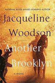 Another Brooklyn By Jacqueline Woodson Torn Between The Fantasies Of Her Youth And The Realities Of A Li Best Fiction Books Brooklyn Book National Book Award