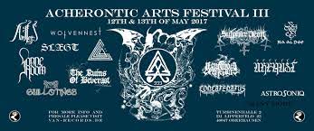 Acherontic Arts Fest III at Turbinenhalle (Oberhausen) on 12 May 2017 |  Last.fm