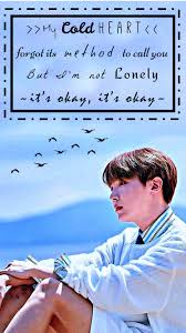 My Cold Heart Forgot Its Method To Call You But I M Not Lonely It S Okay It S Okay Bts I M Fine Music Kpop Bts Bt Bts Quotes Bts Wallpaper Lonely