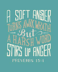 4 the tongue that brings healing is a tree of life, but a deceitful tongue crushes the spirit. A Soft Answer Turneth Away Wrath Liberal Dictionary