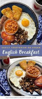 Full English Breakfast Vegetarian Or Vegan Katie S Conscious Kitchen Recipe Vegetarian English Breakfast Full English Breakfast English Breakfast