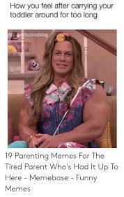 28.09.2020 · there are old memes that are still funny and relevant today (distracted boyfriend, american chopper, the most interesting man); 14 Parenting Funny Toddler Memes Factory Memes