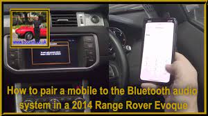 How To Pair A Mobile To The Bluetooth Audio System In A 2014 Range Rover Evoque Youtube