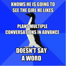 14.sometimes all your friends are bonding over a thing and you have nothing to contribute because you're 18.and you make meme references or use obscure movie quotes in regular conversation. Socially Awkward Penguin The Rhetoric Of Memes