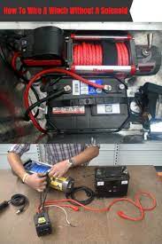 How To Wire A Winch Without A Solenoid Wiring Tips For Winch Users Winch Electric Winch Hydraulic Winch