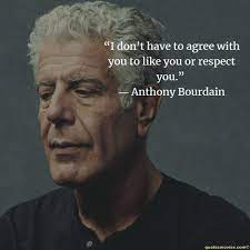 17 Top Quotes From The Late And Great Chef Anthony Bourdain Anthony Bourdain Quotes Worthy Quotes Top Quotes