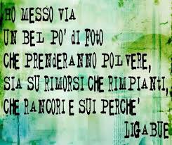 Ligabue Ho Messo Via Frasi Di Canzoni Canzoni Parole