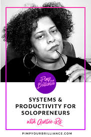 Systems & Productivity For Solopreneurs With Auntee Rik