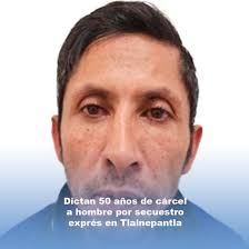 Un individuo identificado como Luis Alberto Ramírez Velázquez fue  sentenciado a 50 años de prisión, luego de que la Fiscalía General de  Justicia del Estado de México acreditar ante una Autoridad Judicial