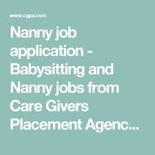 Nanny Job Application Babysitting And Nanny Jobs From Care Givers Placement Agency Inc A Professional Nanny Placement Agen Nanny Jobs Nanny Services Nanny