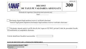 La finele anului 2019 societatea inregistreaza profit in suma de 100000 lei, care se doreste a se repartiza ca dividende in 2020. Proiect Anaf Propune Modificarea Formularului 300 Decontul De Taxa Pe Valoarea Adaugata