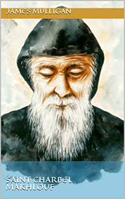 Charbel makhlouf, a maronite catholic priest, monk, and hermit who is known for working miracles both during his life and after his death. Saint Charbel Makhlouf English Edition Ebook Mulligan James Amazon De Kindle Shop