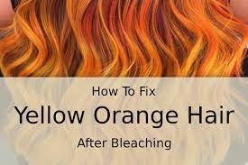 Tone out the orange color How To Fix Yellow Orange Hair After Bleaching Cosmetize Uk