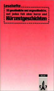 Check spelling or type a new query. Funfundfunfzig Gewohnliche Und Ungewohnliche Auf Jeden Fall Aber Kurze Und Kurzestgeschichten Ernst Klett Verlag