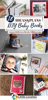 They're educational, they encourage quality bonding time, they're enduring, they get used over and over, and but what do you write in a baby shower book to make it stand out, to make your gift truly special? 18 Diy Baby Books How To Make A Baby Memory Book