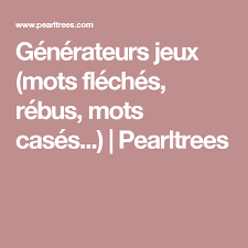 Generateurs Jeux Mots Fleches Rebus Mots Cases Pearltrees Jeux Mots Fleches Mots Fleches Jeux De Mots