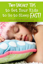 By reducing time spent in bed, your drive to sleep increases, improving your ability to fall asleep fast. Two Sneaky Tips To Get Your Kids To Go To Sleep Fast