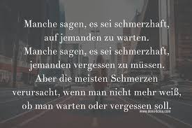 Ich Hab Gewartet Jetzt Hab Ich Dich Vergessen Spruche Spruche Zitate Wahre Spruche