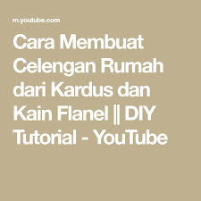 Cara Membuat Celengan Rumah Dari Kardus Dan Kain Flanel Diy Tutorial Youtube Celengan Kain Flanel Kardus