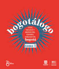 Bogotálogo: usos, desusos y abusos del español hablado en Bogotá by El  Blogotazo - Issuu