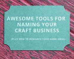 The 4 Best Craft Business Name Generators Craft Business Business Names Shop Name Ideas