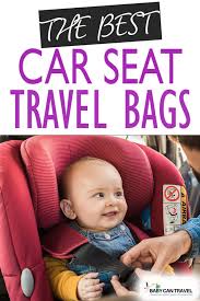 The 8 Best Car Seat Travel Bags Plus