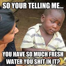 Fresh Water memes | quickmeme via Relatably.com