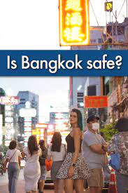 is bangkok safe all you need to know