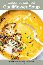 coconut curried cauliflower soup the