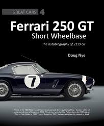 The great thing about this engine is that it is light weight and delivers a great output of 300 ps (221 kw; Ferrari 250 Gt Short Wheel Base The Autobiography Of 4119gt Great Cars Nye Doug 9781907085239 Amazon Com Books