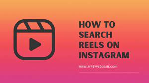 how to search reels on insram you