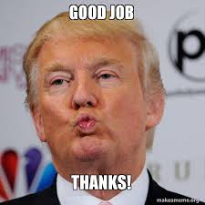 GOOD JOB THANKS! - Donald Trump Kissing | Make a Meme