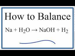 how to balance na h2o naoh h2