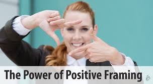 the power of positive framing the