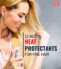 13 best heat protectants for fine hair
