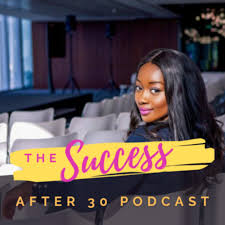The Success After 30 Podcast