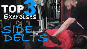 top 3 exercises for side delts you