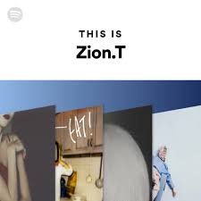 is zion t playlist by spotify spotify