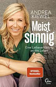 Andrea kiewel (spitzname kiwi) (* 10. Amazon Com Meist Sonnig Eine Liebeserklarung An Das Leben German Edition Ebook Kiewel Andrea Kindle Store