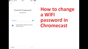 google chromecast wifi pword