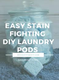 easy stain fighting diy laundry pods to